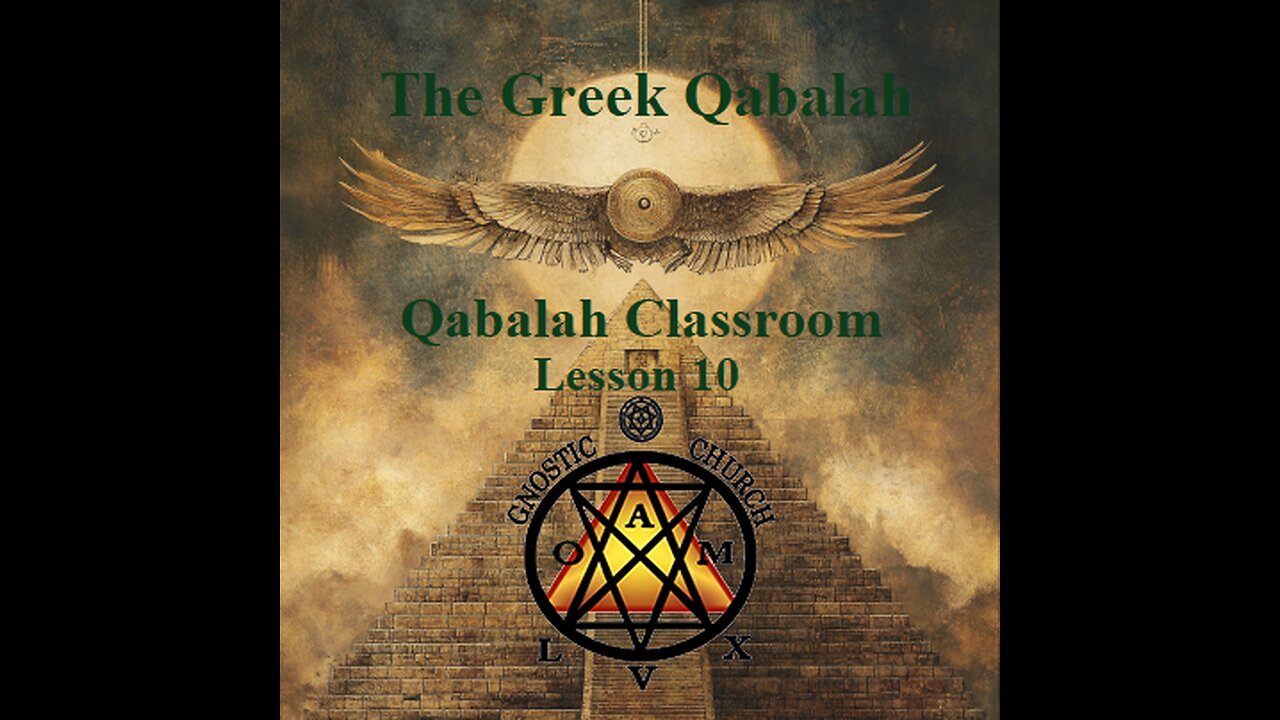 Qabalah Classroom Lesson 10 - The Greek Qabalah