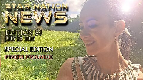 STAR NATION NEWS 84 ~ 28 07 2025