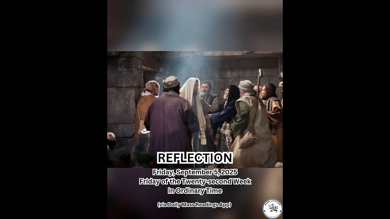 (Reflection) Friday, September 5, 2025 Friday of the Twenty-second Week in Ordinary Time #faith