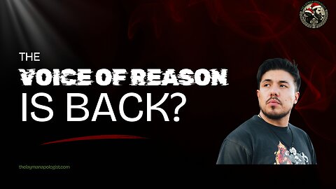 The Voice of Reason is back?