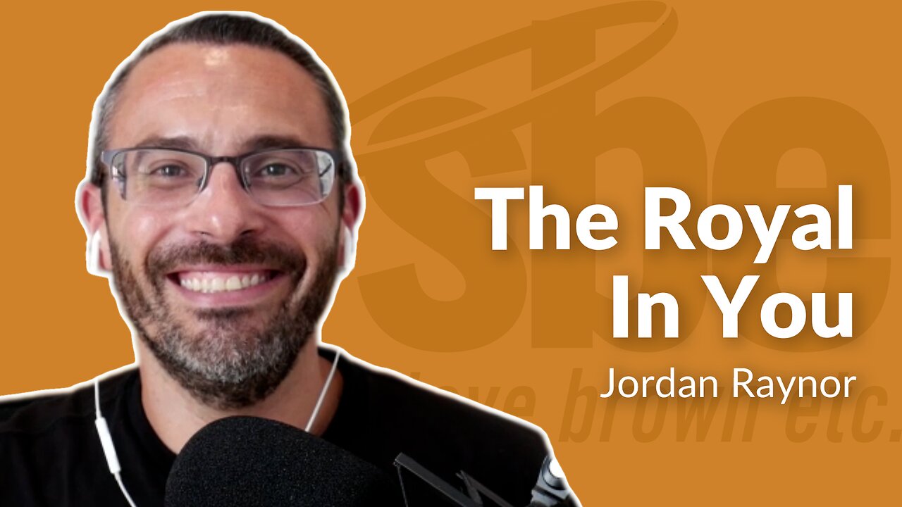 Jordan Raynor | The Royal In You | Steve Brown, Etc.