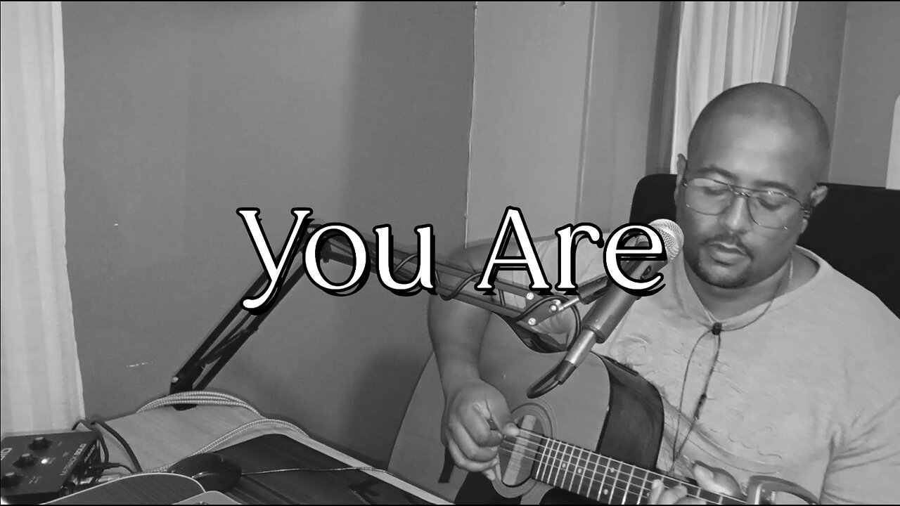 You are - Acoustic Lyric Video