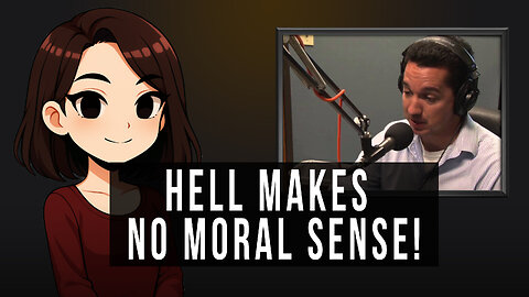 Why Eternal Hell Makes No Moral Sense – A Response to Trent Horn