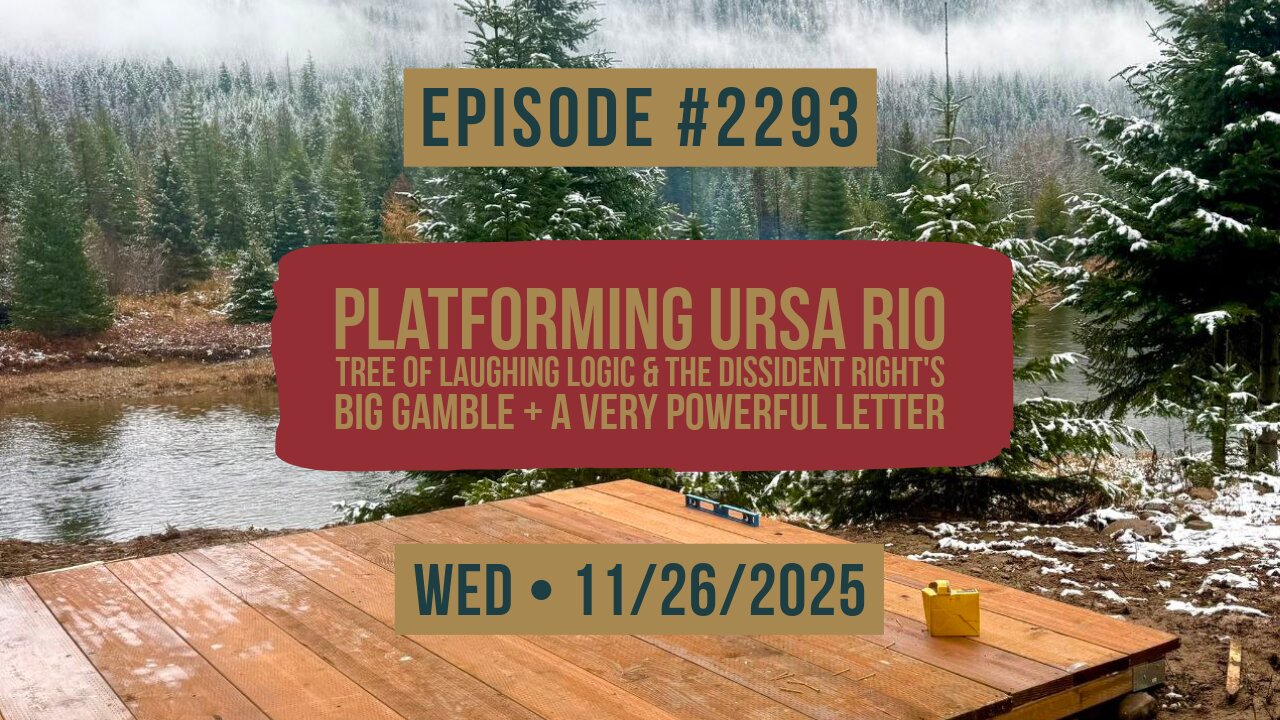 Owen Benjamin | #2293 Platforming Ursa Rio, Tree Of Laughing Logic & The Dissident Right's Big Gamble + A Very Powerful Letter