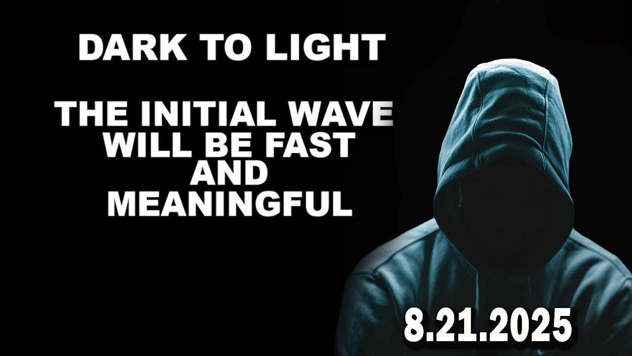 And We Know Situation Update 08.21.25: The INITIAL WAVE will be FAST and MEANINGFUL, MSM losing
