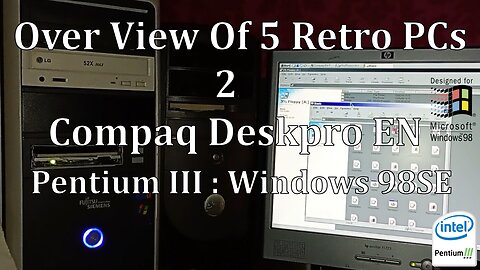 Overview of Retro PCs 2 : Compaq EN Pentium 3 : Windows 98 SE
