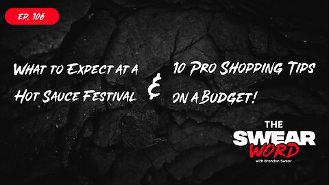 What to Expect at a Hot Sauce Festival + 10 Pro Shopping Tips on a Budget! | TSW ep106