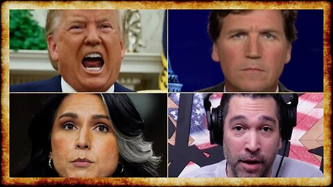 MAGA IMPLODES: Trump LASHES OUT at Tucker, REFUTES Tulsi's Intel, Dave Smith Calls For IMPEACHMENT