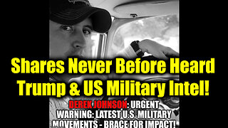Derek Johnson Important Today 5.5.25 - Shares Never Before Heard Trump & US Military Intel!
