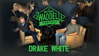 The Michael Waddell Podcast #2 – Drake White – A Remarkable Recovery