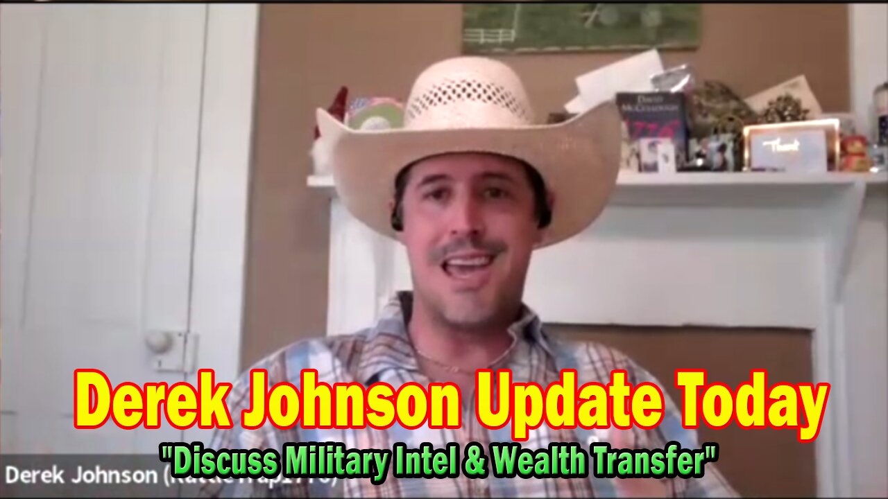Derek Johnson Update Today July 26: "Discuss Military Intel & Wealth Transfer"
