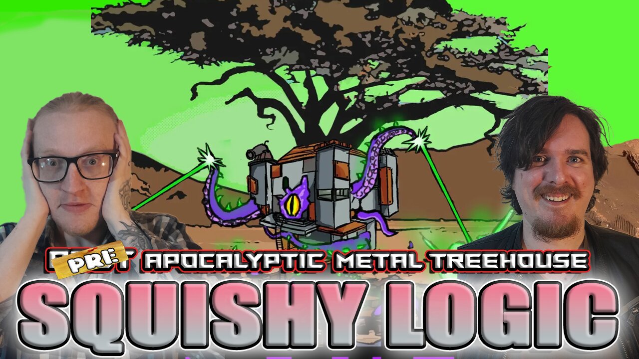Squishy Logic: Pre-Apocalyptic Metal Treehouse