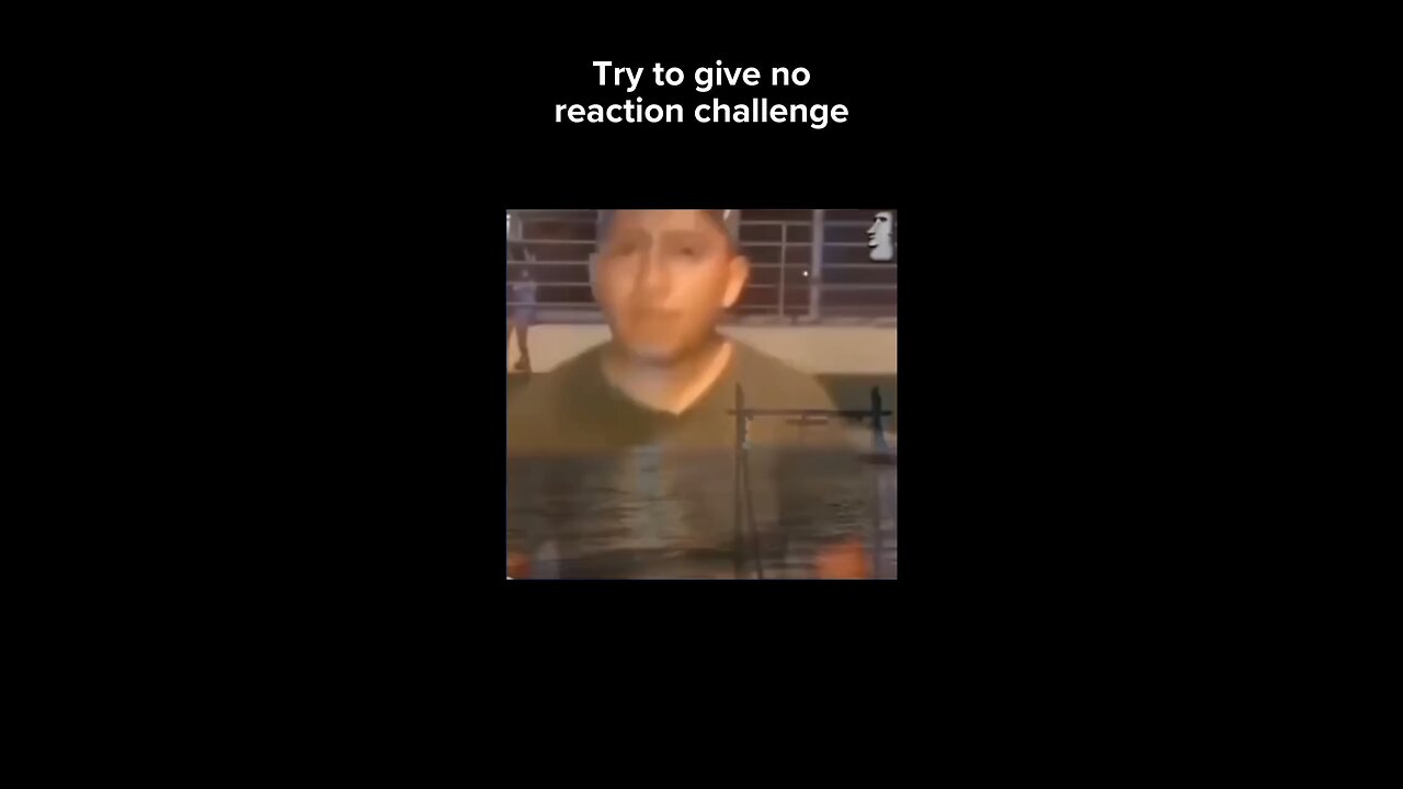 Try to give no reaction challenge 😐