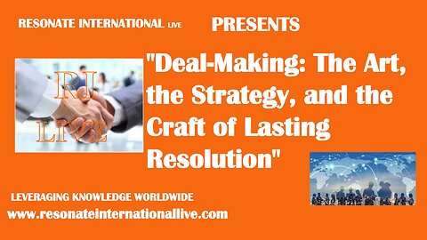 "Deal-Making: The Art, the Strategy, and the Craft of Lasting Resolution"