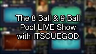 The 8 Ball & 9 Ball Pool LIVE Show with ITSCUEGOD