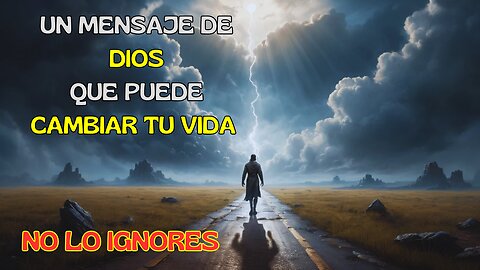 Dios Tiene un Mensaje Urgente para Ti： ¡TE ADVERTÍ QUE LLEGARÍA, ABRE ANTES QUE TERMINE EL DÍA!.mp4