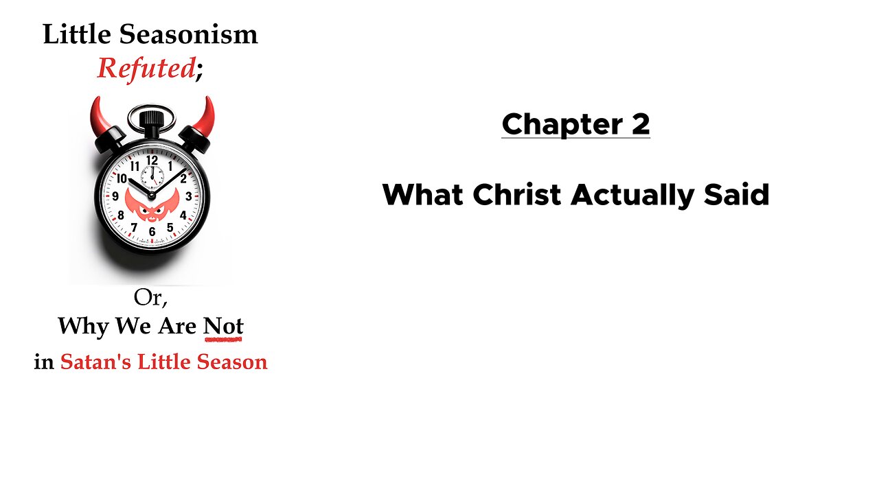 What Christ Actually Said (Chapter 2 of Little Seasonism Refuted, with Narration)