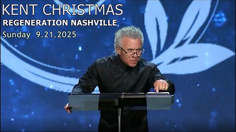 Kent Christmas - Regeneration Nashville Church - 9.21.2025 - Sunday Celebration