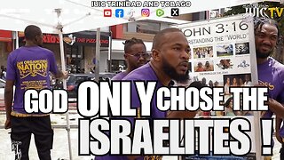 GOD ONLY CHOSE THE ISRAELITES!