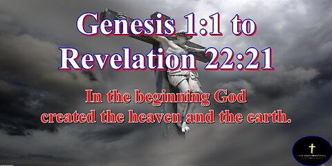 GEN 1:1 REV 22:21 In the beginning God created the heaven and the earth.