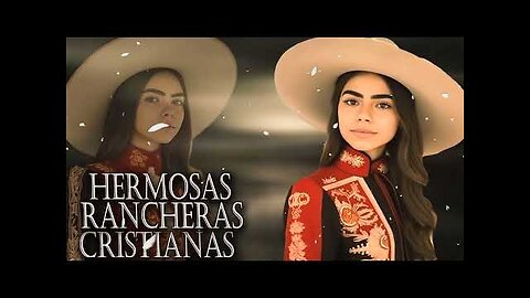 Rancheras Cristianas - 1 Hora de Hermosas Rancheras Mix Éxitos - Alabanza Musica Cristiana.