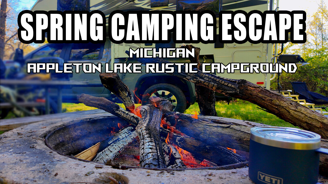 Escaping the Crowds: Pre-Season Camping at Appleton Lk - Michigan