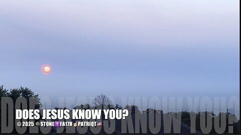 DOES JESUS KNOW YOU?