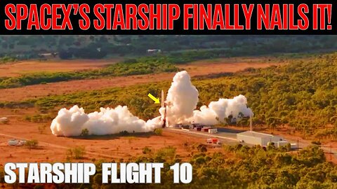 After 9 Failures… Starship Flight 10 Stuns the World!
