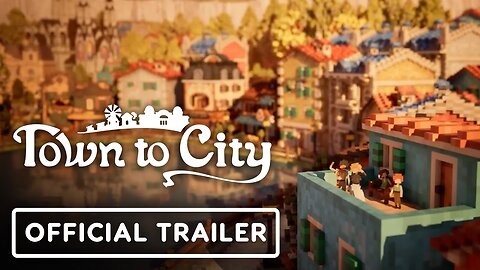 Town to City: Gameplay Reveal Trailer (2025)