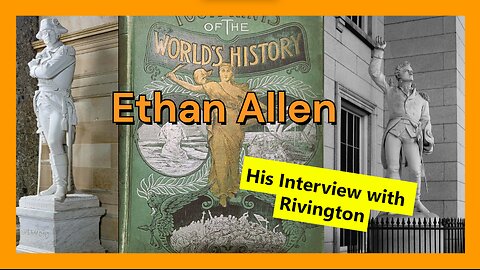 Ethan Allen - His Interview with Rivington - Footprints of the Worlds History