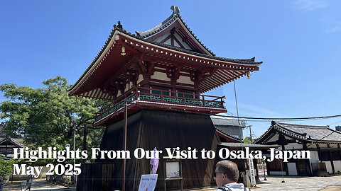 Highlights From Our Visit to Osaka, Japan in May 2025