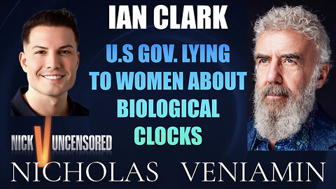 Ian Clark Discusses US GOV Lying To Women About Biological Clocks with Nicholas Veniamin