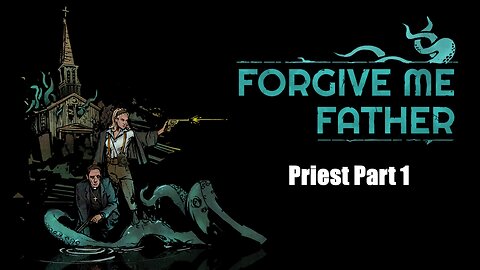 Forgive me Father / Priest Part 1