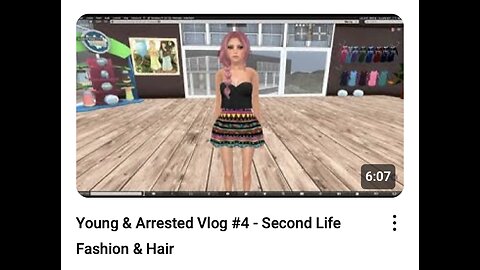 FF 20130807 Young & Arrested Vlog #4 - Second Life Fashion & Hair