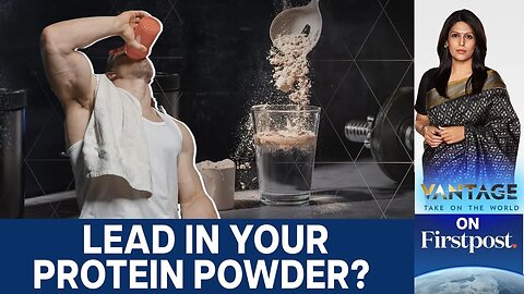 Is Your Protein Powder Unsafe for You? New Investigation Reveals | Vantage with Palki Sharma