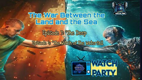 🪖 WATCH PARTY: The War Between the Land & the Sea: The Deep & The Witch of the Waterfall