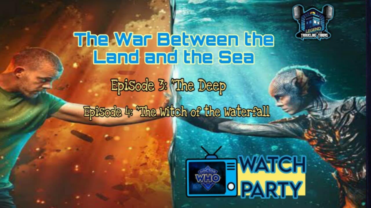🪖 WATCH PARTY: The War Between the Land & the Sea: The Deep & The Witch of the Waterfall