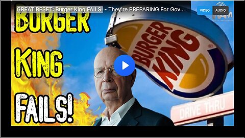 "Burger King's Great Reset Failure Indicates Preparation for Government Food Rations"