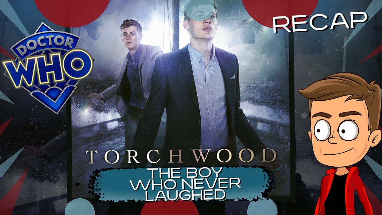 Torchwood The Boy Who Never Laughed Animated Recap