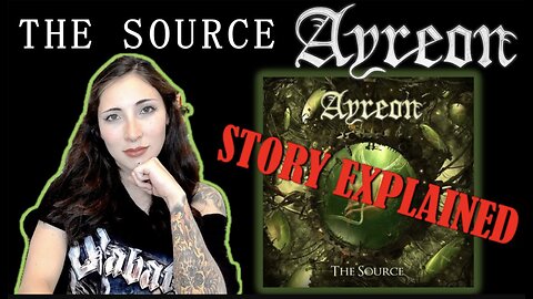 Ayreon | The Source | Story Explained