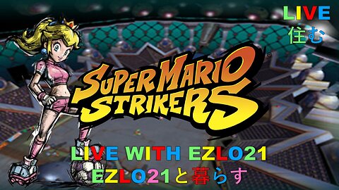 Super Mario Strikers with EZLO21, He seems to be enjoying himself with it.