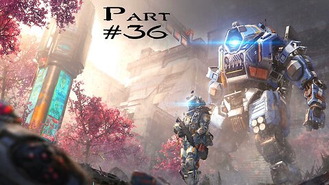 Titanfall 2 Multiplayer: Part 36