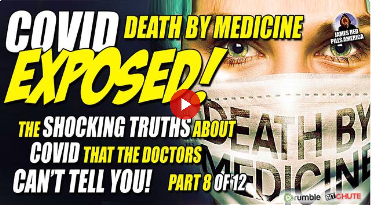 COVID EXPOSED! Pt 8 of 12: DEATH BY MEDICINE! Dr. Lee Merritt & Dr Bryan Ardis!
