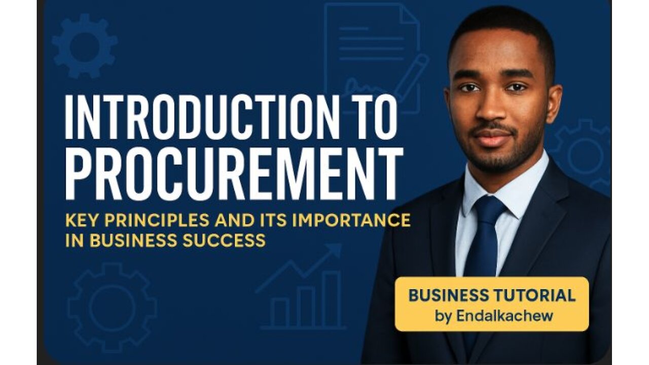 Part one introduction to procurement: key principles and its importance to business success