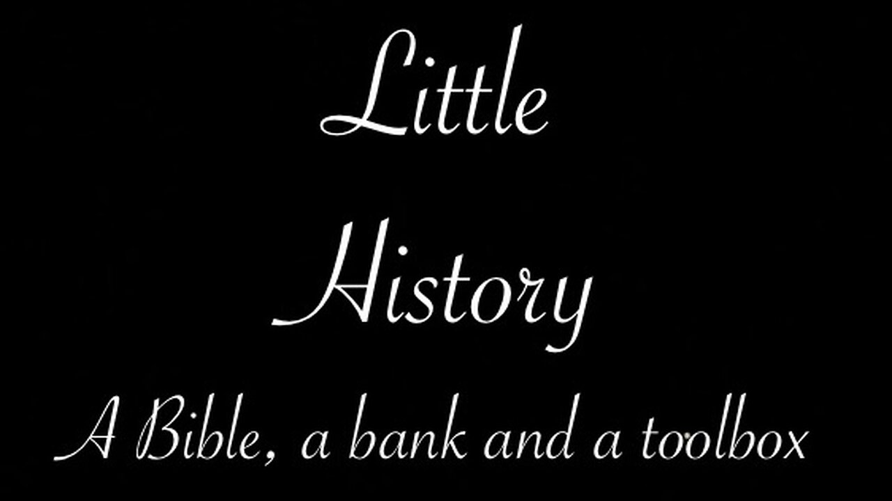 Little History, A Bible, a bank and a toolbox.