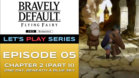 Bravely Default Flying Fairy (Switch 2) - Episode 5/16 - Let’s Play Series - Full Gameplay
