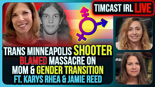 Trans Minneapolis Shooter BLAMED Massacre On Mom & Gender Transition | Timcast IRL