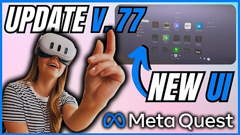 Meta Quest Update v77 New UI Makeover Is Here!