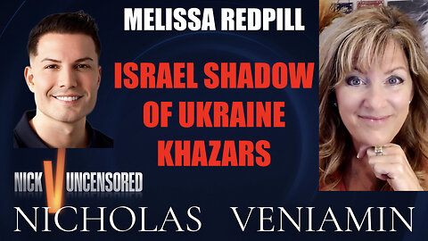 Melissa Redpill Discusses Israel Shadow Of Ukraine Khazars with Nicholas Veniamin