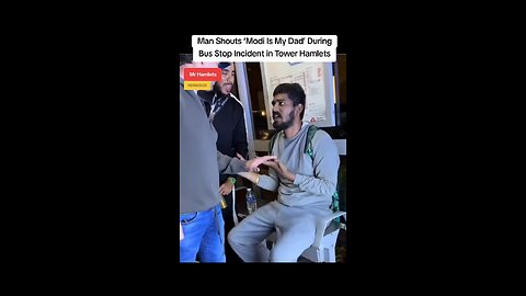 Man shouts ‘Modi is my dad’ at Tower Hamlets bus stop 😳🚌 #towerhamlets #viralincident #japd